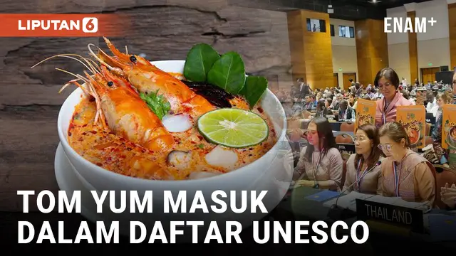 VIDEO: Tom Yum asal Thailand Masuk Daftar Warisan Budaya Takbenda UNESCO