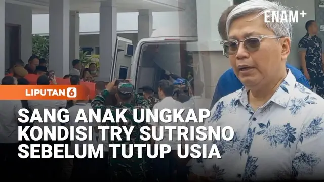 Sang Anak Ungkap Kondisi Try Sutrisno Sebelum Tutup Usia
