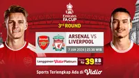 Link Live Streamig FA Cup: Arsenal Vs Liverpool di Vidio, 7 Januari 2024