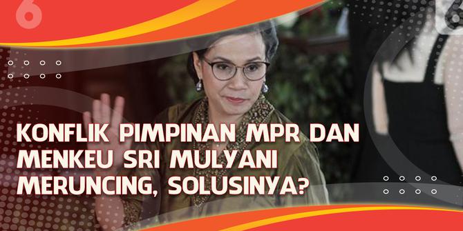 VIDEO Headline: Konflik Pimpinan MPR dan Menkeu Sri Mulyani Meruncing, Solusinya?