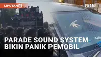 Parade sound system raksasa kembali membuat resah beberapa orang. Salah satunya pemobil berikut yang berpapasan dengan rombongan parade. Sang sopir berusaha menahan kaca mobil yang telah retak agar tidak terdampak getaran.