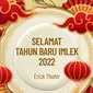 Menteri BUMN Erick Thohir melalui laman instagramnya memberikan ucapan selamat Tahun Baru Imlek 2022. (Sumber: instagram @erickthohir)