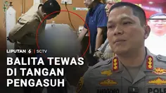 Balita Tewas di Tangan Pengasuh