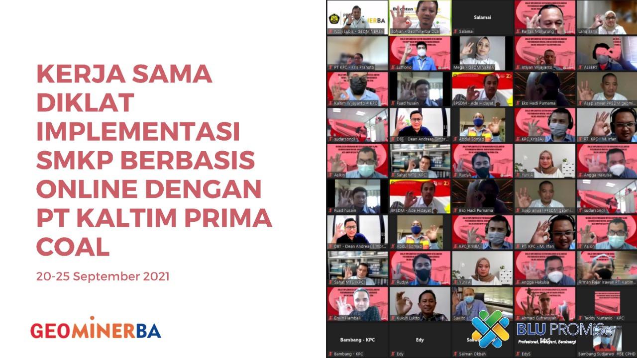 PPSDM Geominerba dan PT Kaltim Prima Coal menyelenggarakan Diklat Implementasi SMKP berbasis online.