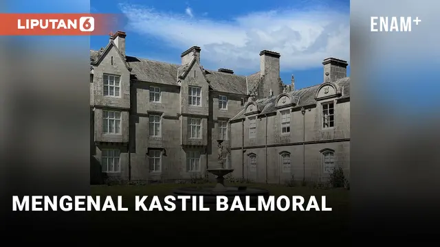 Balmoral, Tempat Penuh Kenangan Ratu Elizabeth II