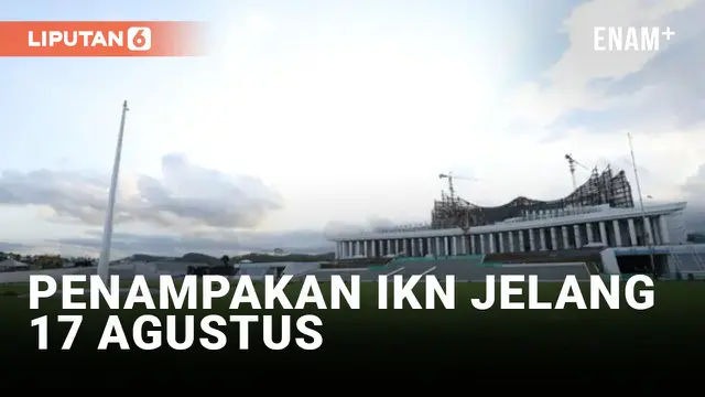 PUPR Ungkap Persiapan IKN Jelang 17 Agustus