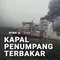 Kapal Penumpang Terbakar