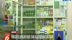 Penyebab kenaikan harga obat dan alat kesehatan adalah bahan baku yang harganya ikut naik.