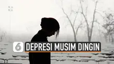 Seasonal Affective Disorder (SAD) kerap serang seseorang di musim dingin. Umumnya bagi orang-orang yang tinggal di daerah 4 musim.