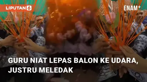 VIDEO: Para Guru Niat Lepas Balon ke Udara, Justru Meledak Di Tangan