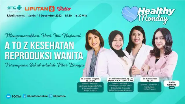 Dalam rangka menyemarakkan Hari Ibu Nasional, Liputan6.com bersama EMC Healthcare, mengadakan Live Streaming program Healthy Monday, | Senin, 19 Desember 2022  |  Puku;: 15.30 WIB  | Tema: A to Z Kesehatan Reproduksi Wanita, Perempuan Hebat adalah Pi...