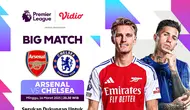 Link siaran langsung pertandingan big match Liga Inggris: Arsenal vs Chelsea pekan ini di Vidio.com. (sumber: doc.vidio.com)