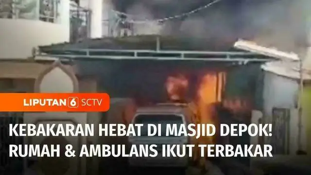 VIDEO: Korsleting Listrik, Rumah dan Ambulans di Samping Masjid Depok Ludes Terbakar