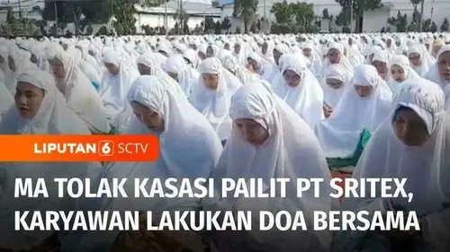 VIDEO: PT Sritex Pailit, Para Karyawan Gelar Doa Bersama