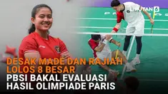 Mulai dari desak Made dan Rajiah lolos 8 besar hingga PBSI bakal evaluasi hasil Olimpiade Paris, berikut sejumlah berita menarik News Flash Sport Liputan6.com.