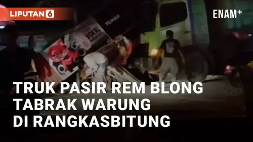 VIDEO: Truk Pasir Rem Blong Tabrak Warung di Tanjakan Bang Arum Rangkasbitung