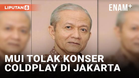 VIDEO: MUI Tolak Konser Coldplay di Jakarta: Merusak Akhlak dan Morak Anak Bangsa