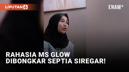 VIDEO: Septia Siregar Bongkar 'Rahasia' MS Glow