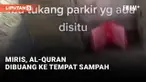 emak-emak buang al-quran di tempat sampah
