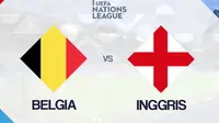 UEFA Nations League - Belgia Vs Inggris (Bola.com/Adreanus Titus)