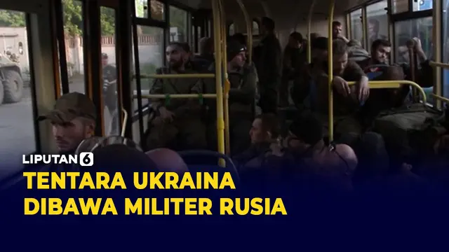 Puluhan Tentara Ukraina dibawa Militer Rusia dari Pabrik Baja Azovstal