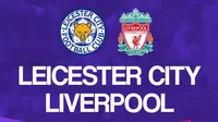 Liga Inggris: Leicester City Vs Liverpool. (Bola.com/Dody Iryawan)