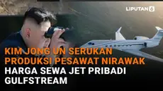 Mulai dari Kim Jong Un serukan produksi Pesawat Nirawak hingga harga sewa jet pribadi Gulfstream, berikut sejumlah berita menarik News Flash Liputan6.com.