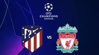 Liga Champions - Atletico Madrid Vs Liverpool (Bola.com/Adreanus TItus)