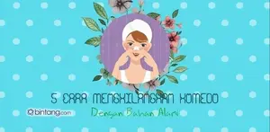 5 Cara Mudah Hilangkan Komedo.