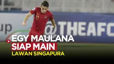 Berita video PSSI TV, Egy Maulana Siap diturunkan jelang partai Leg 2 Semifinal antara Timnas Indonesia Vs Singapura.