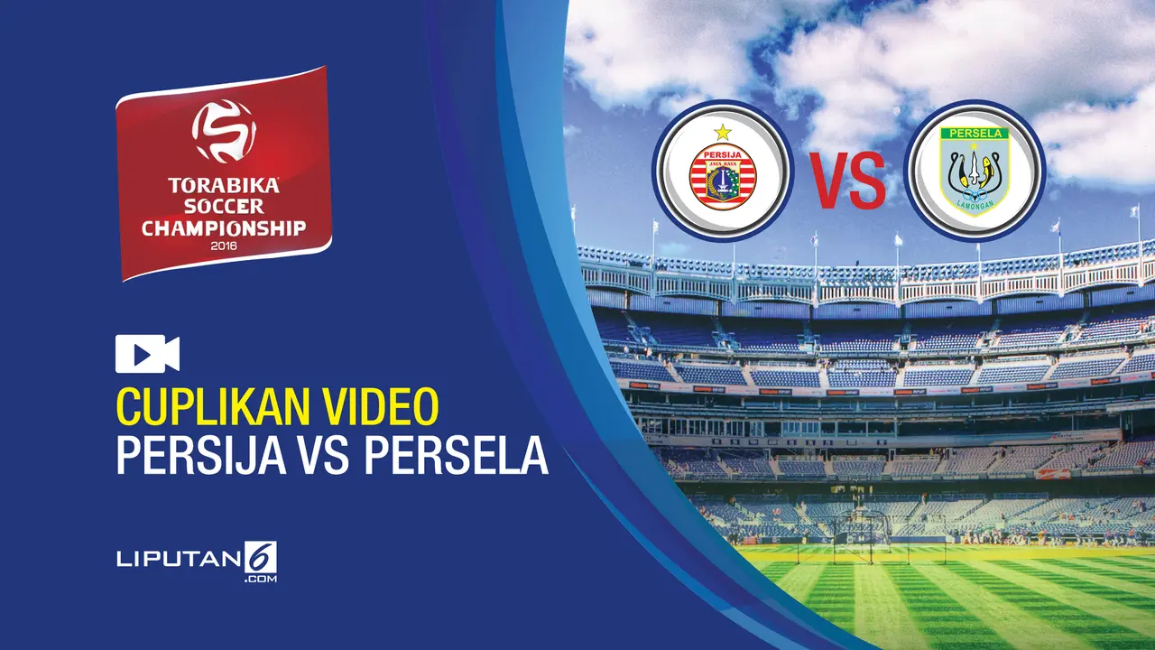 Video Cuplikan Persija Vs Persela
