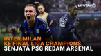 Mulai dari Inter Milan ke final Liga Champions hingga senjata PSG redam Arsenal di News Flash Sport Liputan6.com.