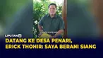 Erick Thohir Temukan Desa Penari
