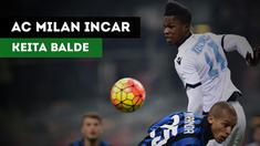 AC Milan dikabarkan Football Italia ikuti Juventus dalam perburuan striker Lazio, Keita Balde.