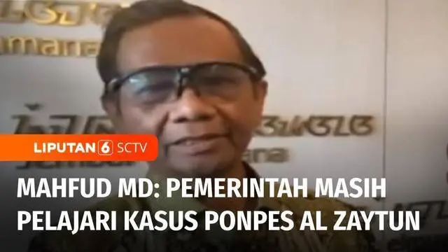 VIDEO: Mahfud MD Menyatakan Pemerintah Masih Pelajari Dugaan Penyimpangan di Ponpes Al Zaytun