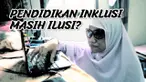 Pendidikan adalah hak seluruh warga negara Indonesia, tidak terkecuali para disablitias. Apakah pendidikan inklusi masih jadi ilusi di negeri ini?
