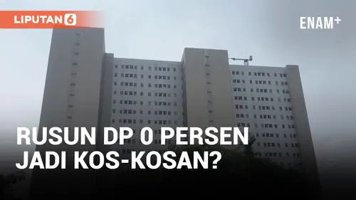 VIDEO: Waduh! Rusun DP 0 Persen Jadi Kos-kosan?