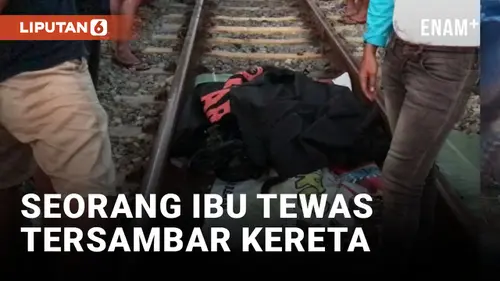 VIDEO: Main di Pinggir Rel Kereta, Seorang Ibu Tewas Tersambar