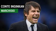 Antonio Conte inginkan Claudio Marchisio berada di dalam skuatnya musim depan.