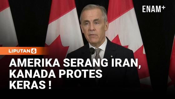 Perang Iran Meluas dan Tak Kunjung Berhenti, Kanada Protes Keras Amerika