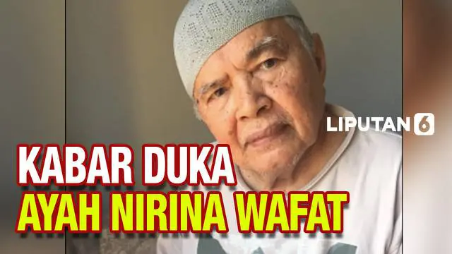 VIDEO: Kabar Duka, Ayahanda Nirina Zubir Meninggal