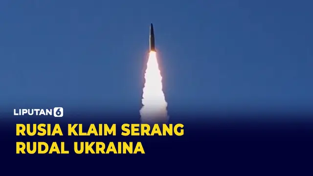 VIDEO: Rusia Klaim telah Menyerang Sistem Rudal Ukraina