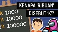 Fakta Menarik Asal Usul Huruf 'K' Menjadi Singkatan untuk Ribu