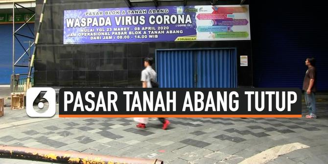 VIDEO: Cegah Corona Pasar Tanah Abang Ditutup