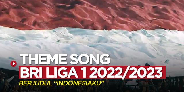 VIDEO: Ini Dia Theme Song BRI Liga 1 2022/2023 Berjudul Indonesiaku