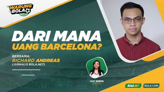 VIDEO Warung Bola: Belanja Pemain Terus, Dari Mana Uang Barcelona?