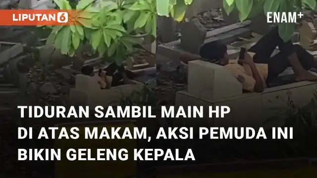 VIDEO: Tiduran Sambil Main Hp di Atas Makam, Aksi Pemuda Ini Bikin Geleng Kepala