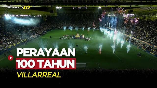 Berita Video, Kemeriahan Perayaan Pesta Ulang Tahun ke-100 Villarreal pada Jumat (10/3/2023)