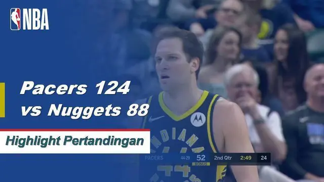 Cuplikan Pertandingan NBA : Pacers 124 vs Nuggets 88