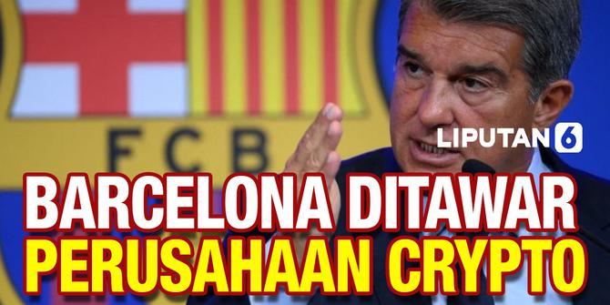 VIDEO: Dua Perusahaan Crypto Rebutan Jadi Sponsor Barcelona